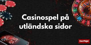 Utforska Utländska Casino En Guide till Spänning och Underhållning
