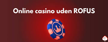 Find de bedste casino online uden om rofus