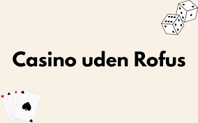 Udenlandsk Casino Uden Rufus En Guide til Spil og Underholdning