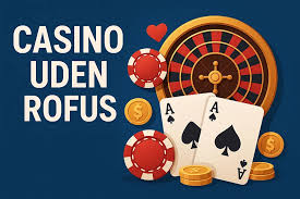 Casino Uden Rufus Trustly Det Bedste Valg for Spillerne Casino Uden Rufus Trustly Det Bedste Valg for Spillerne