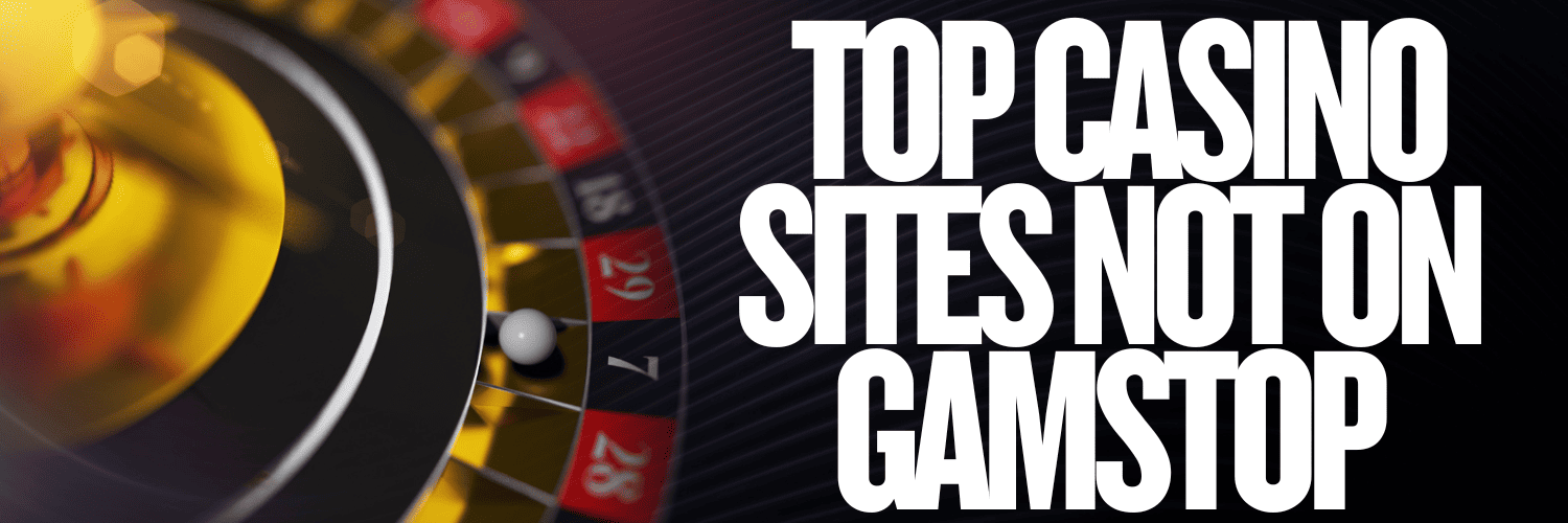 Discover Online Casinos Not Registered with GamStop -1409040542