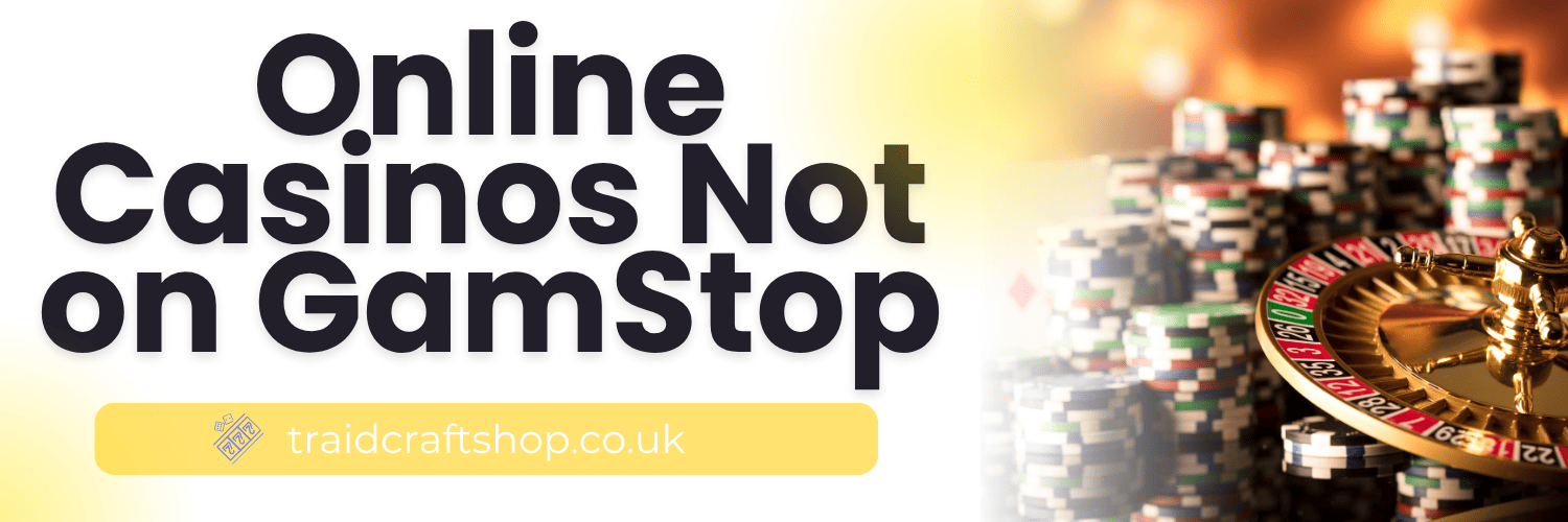Gambling Sites Not on GamStop Explore Your Options Gambling Sites Not on GamStop Explore Your Options
